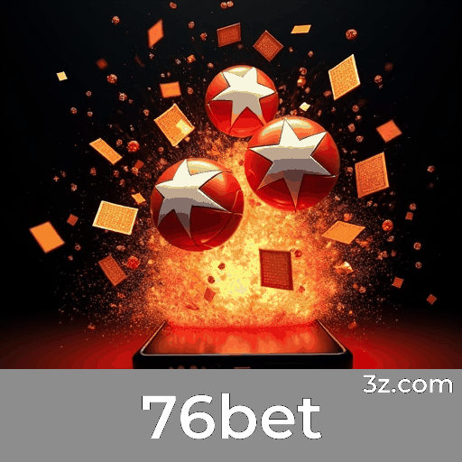 76bet App: Bônus Exclusivos e Vantagens Únicas
